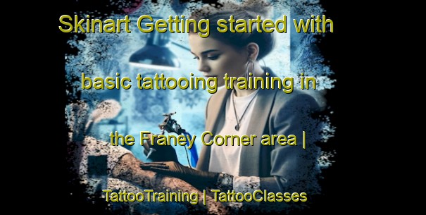Skinart Getting started with basic tattooing training in the Franey Corner area | TattooTraining | TattooClasses | SkinartTraining-Canada